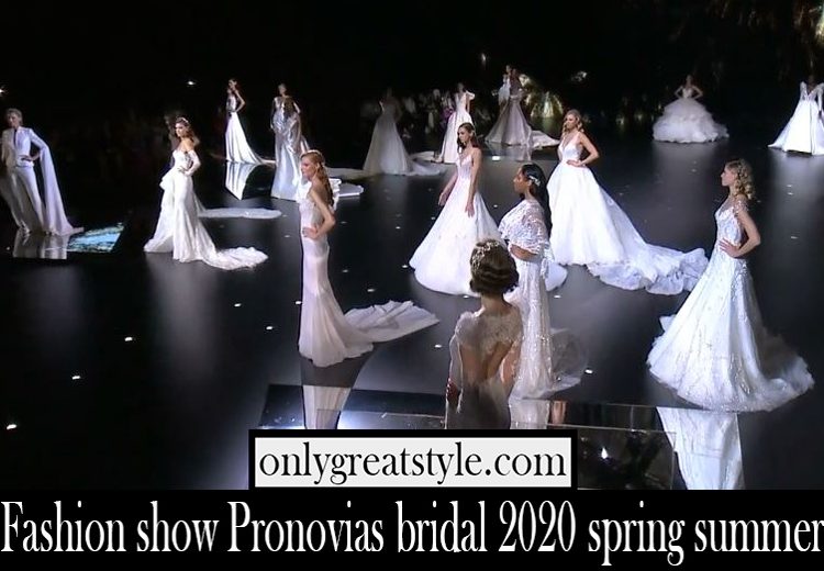 Fashion show Pronovias bridal 2020 spring summer