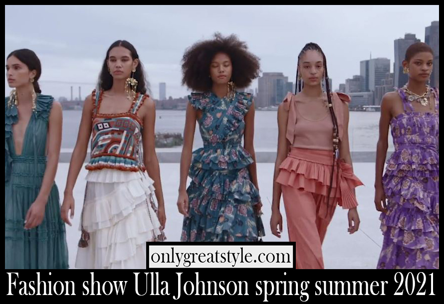 Fashion show Ulla Johnson spring summer 2021
