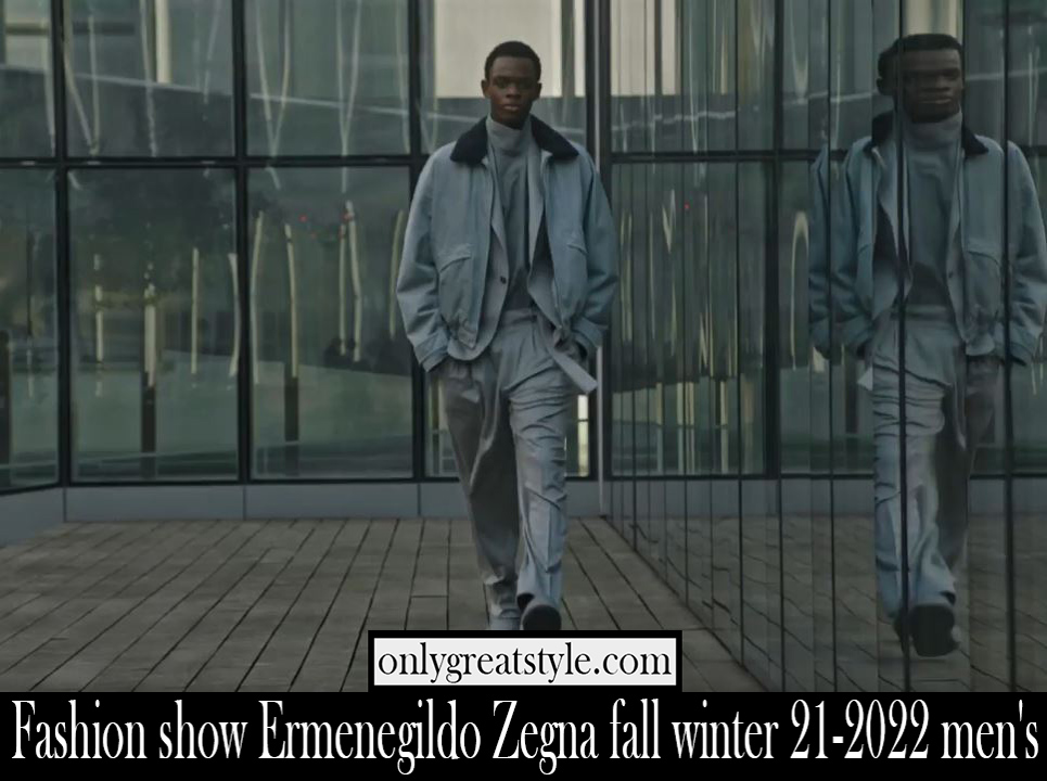 Fashion show Ermenegildo Zegna fall winter 21 2022 mens