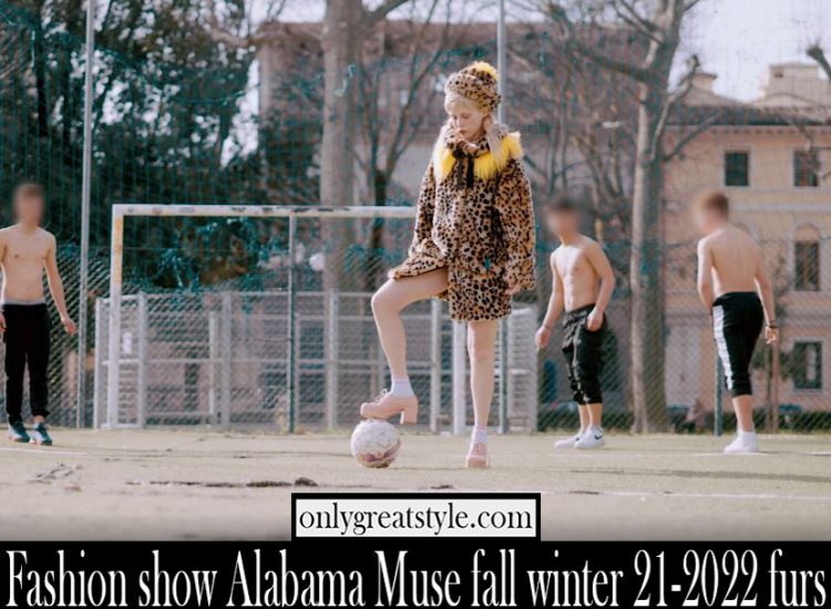 Fashion show Alabama Muse fall winter 21 2022 furs