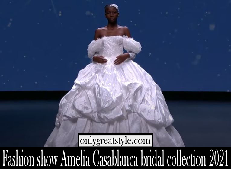 Fashion show Amelia Casablanca bridal collection 2021