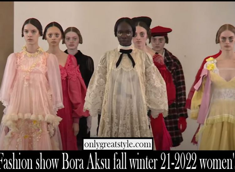 Fashion show Bora Aksu fall winter 21 2022 womens