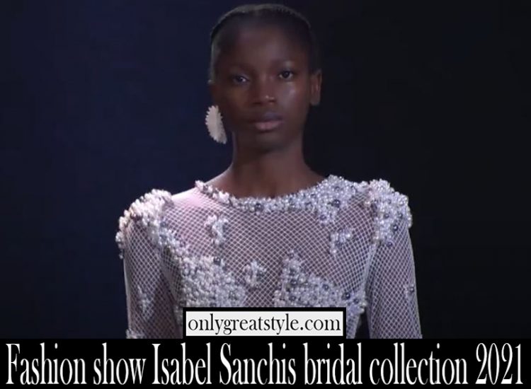 Fashion show Isabel Sanchis bridal collection 2021