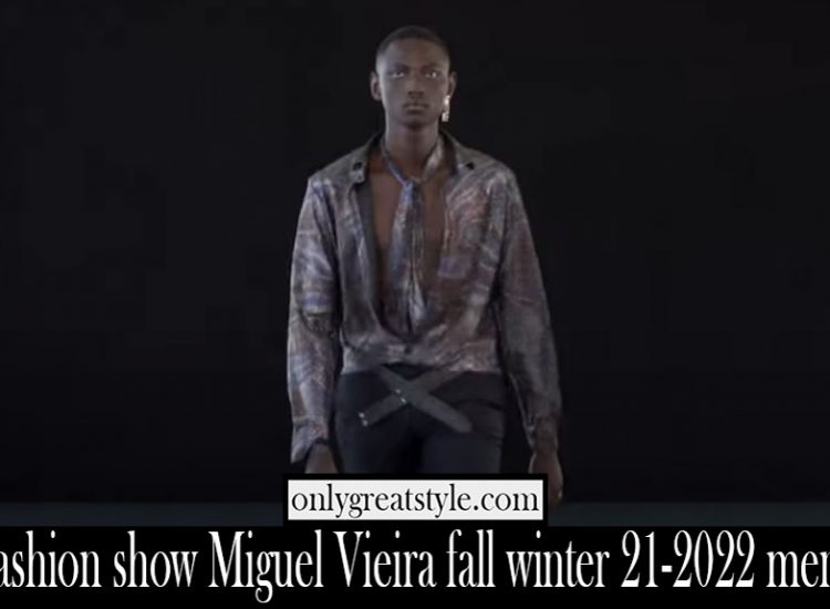 Fashion show Miguel Vieira fall winter 21 2022 mens