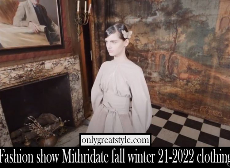 Fashion show Mithridate fall winter 21 2022 clothing