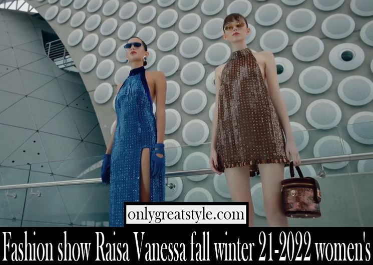 Fashion show Raisa Vanessa fall winter 21 2022 womens