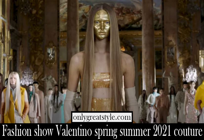 Fashion show Valentino spring summer 2021 couture
