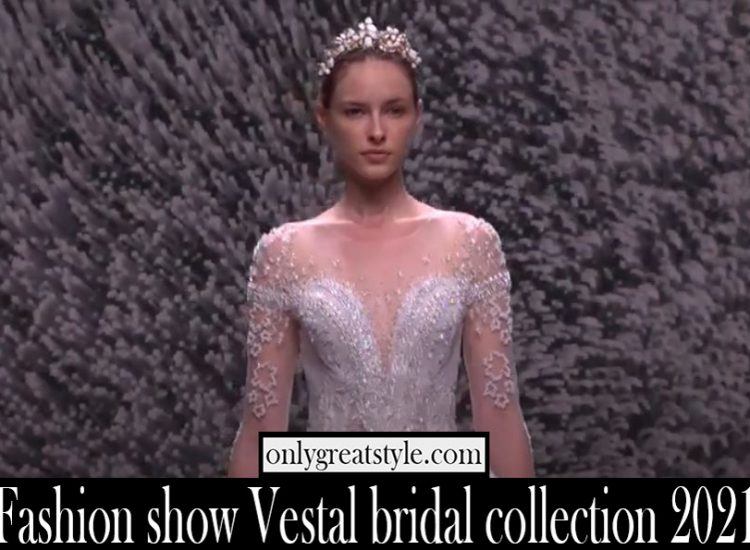 Fashion show Vestal bridal collection 2021