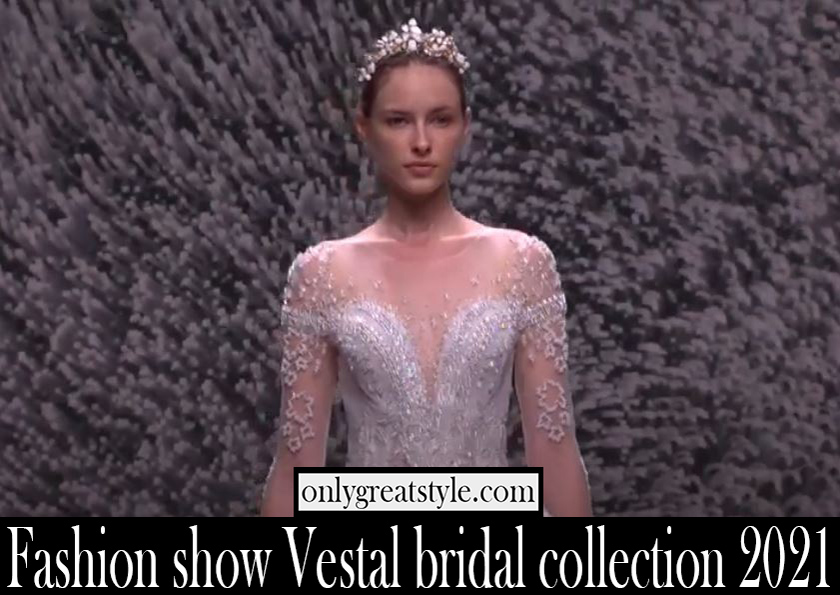 Fashion show Vestal bridal collection 2021