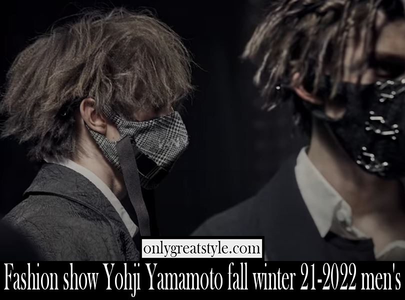 Fashion show Yohji Yamamoto fall winter 21 2022 mens
