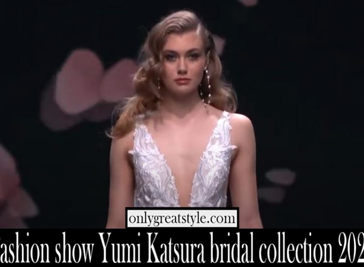 Fashion show Yumi Katsura bridal collection 2021