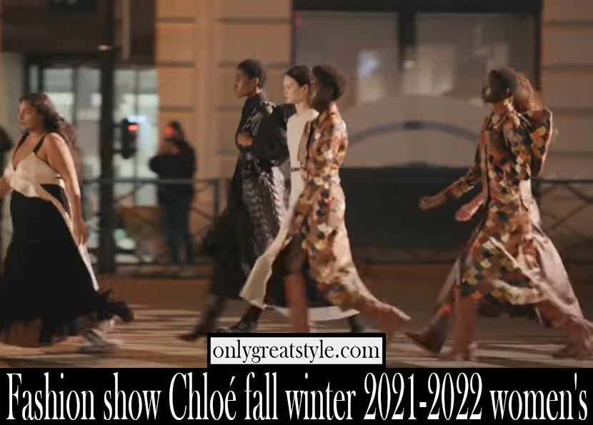 Fashion show Chloe fall winter 2021 2022 womens Fashion show Chloe fall winter 2021 2022 womens