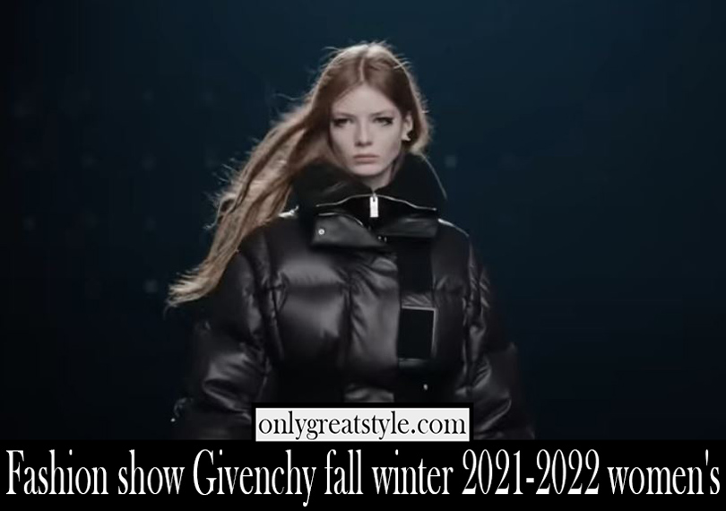 Fashion show Givenchy fall winter 2021 2022 womens