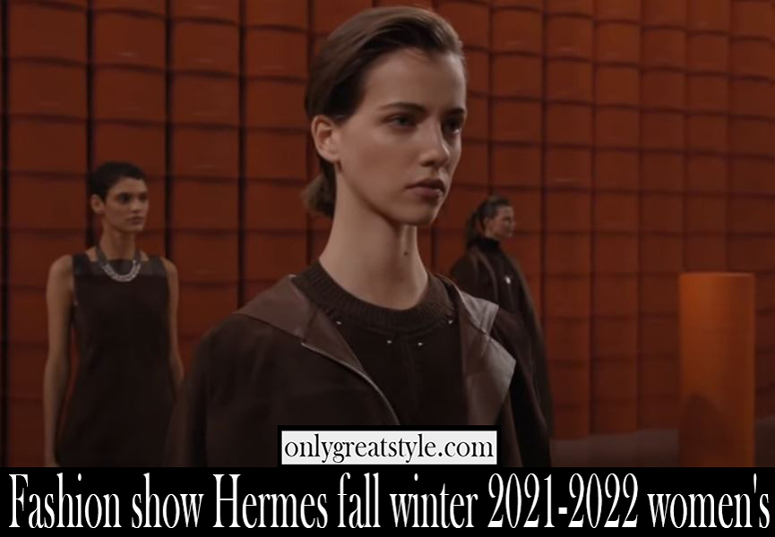 Fashion show Hermes fall winter 2021 2022 womens