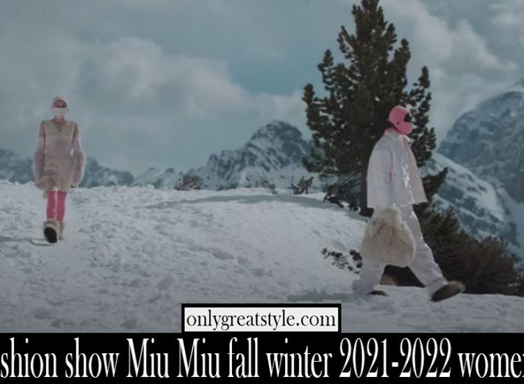 Fashion show Miu Miu fall winter 2021 2022 womens