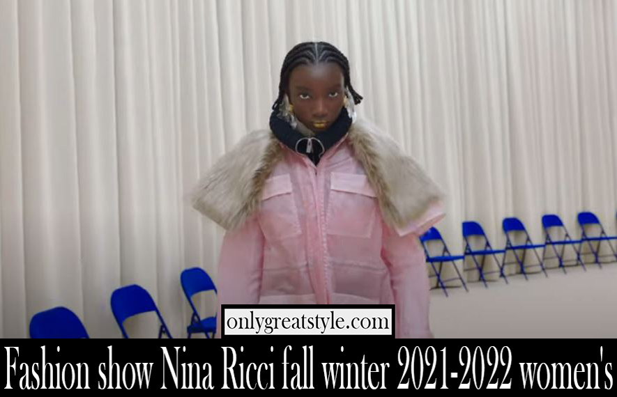 Fashion show Nina Ricci fall winter 2021 2022 womens