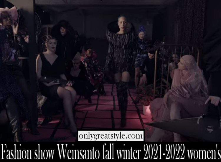 Fashion show Weinsanto fall winter 2021 2022 womens