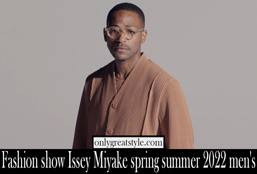 Fashion show Issey Miyake spring summer 2022 mens