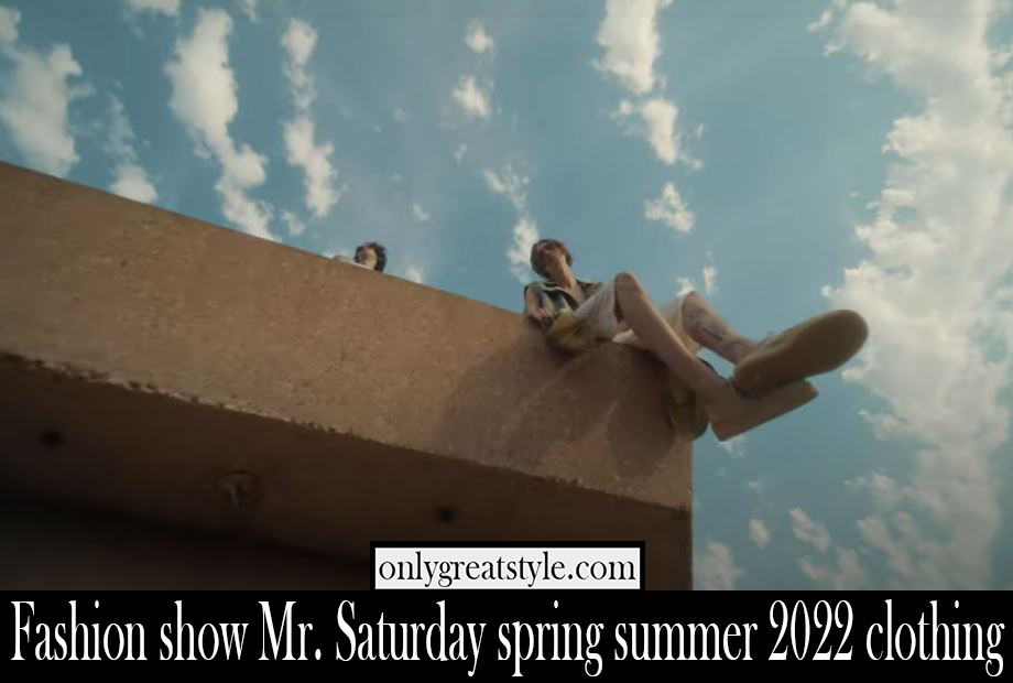 Fashion show Mr. Saturday spring summer 2022 clothing