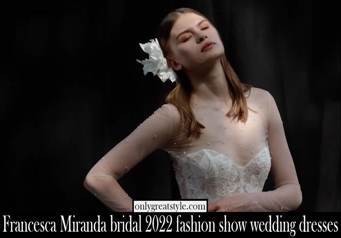 Francesca Miranda bridal 2022 fashion show wedding dresses