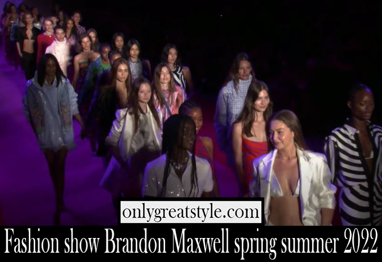 Fashion show Brandon Maxwell spring summer 2022