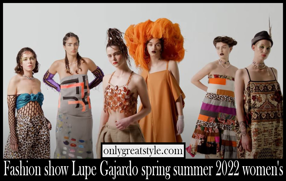 Fashion show Lupe Gajardo spring summer 2022 womens