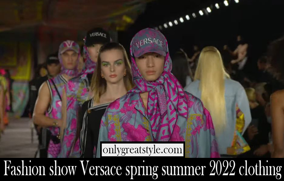 Fashion show Versace spring summer 2022 clothing