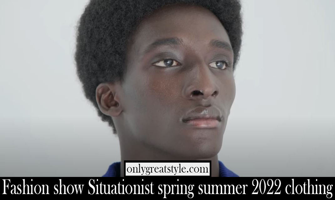 Fashion show Situationist spring summer 2022 clothing