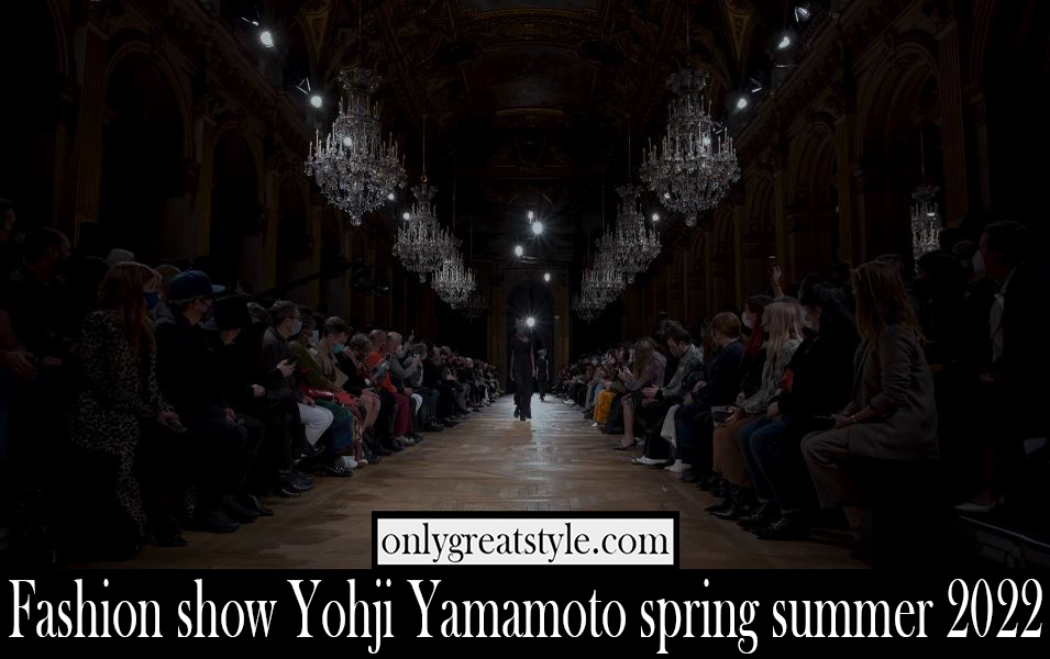 Fashion show Yohji Yamamoto spring summer 2022