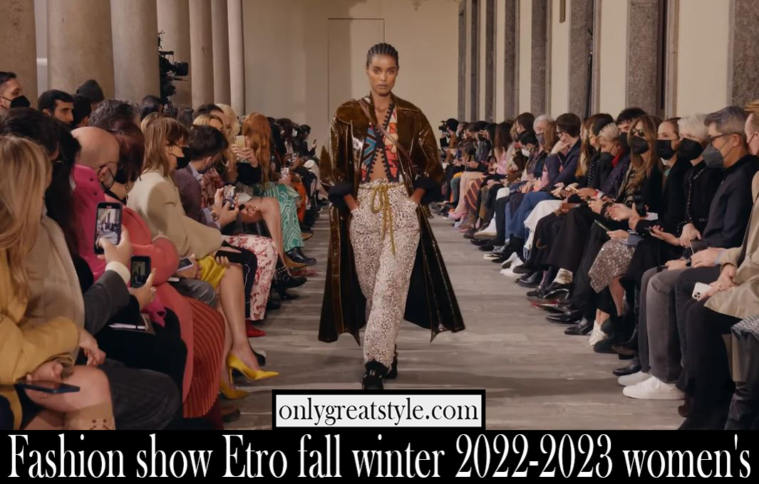 Fashion show Etro fall winter 2022 2023 womens
