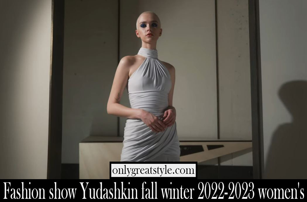 Fashion show Yudashkin fall winter 2022 2023 womens