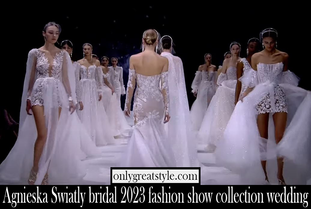 Agnieska Swiatly bridal 2023 fashion show collection wedding