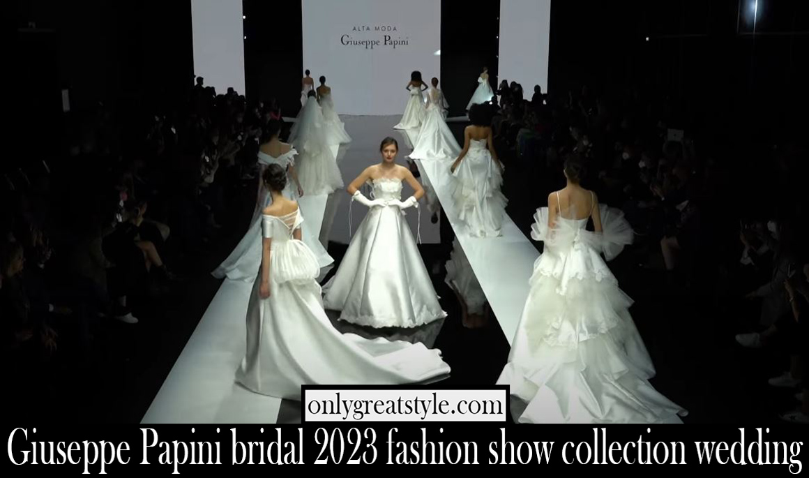 Giuseppe Papini bridal 2023 fashion show collection wedding