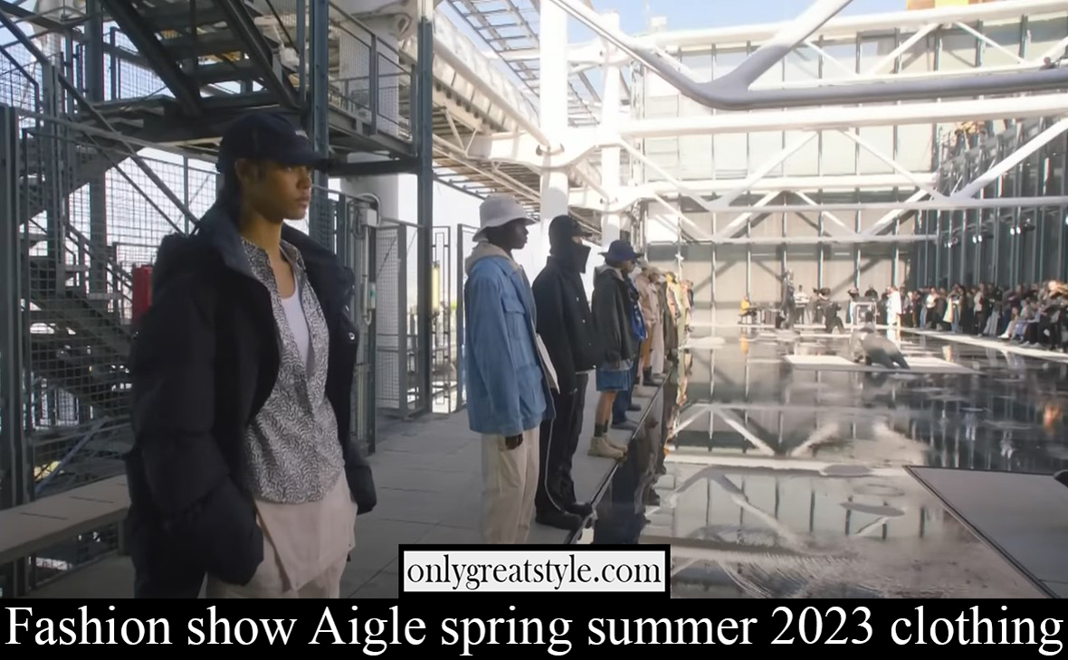 Fashion show Aigle spring summer 2023 clothing