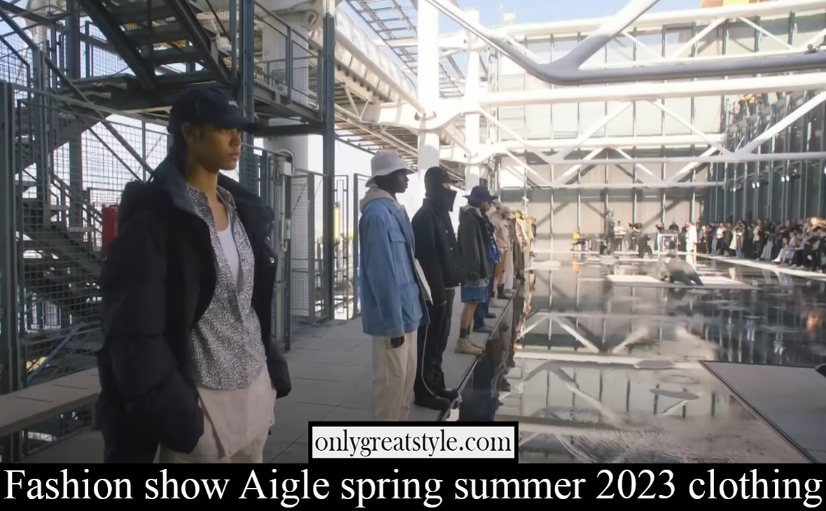 Fashion show Aigle spring summer 2023 clothing Fashion show Aigle spring summer 2023 clothing