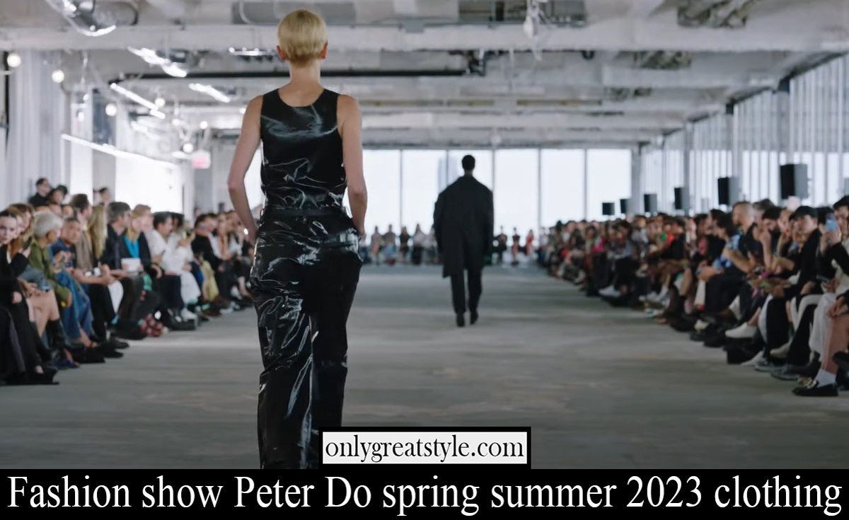 Fashion show Peter Do spring summer 2023 clothing