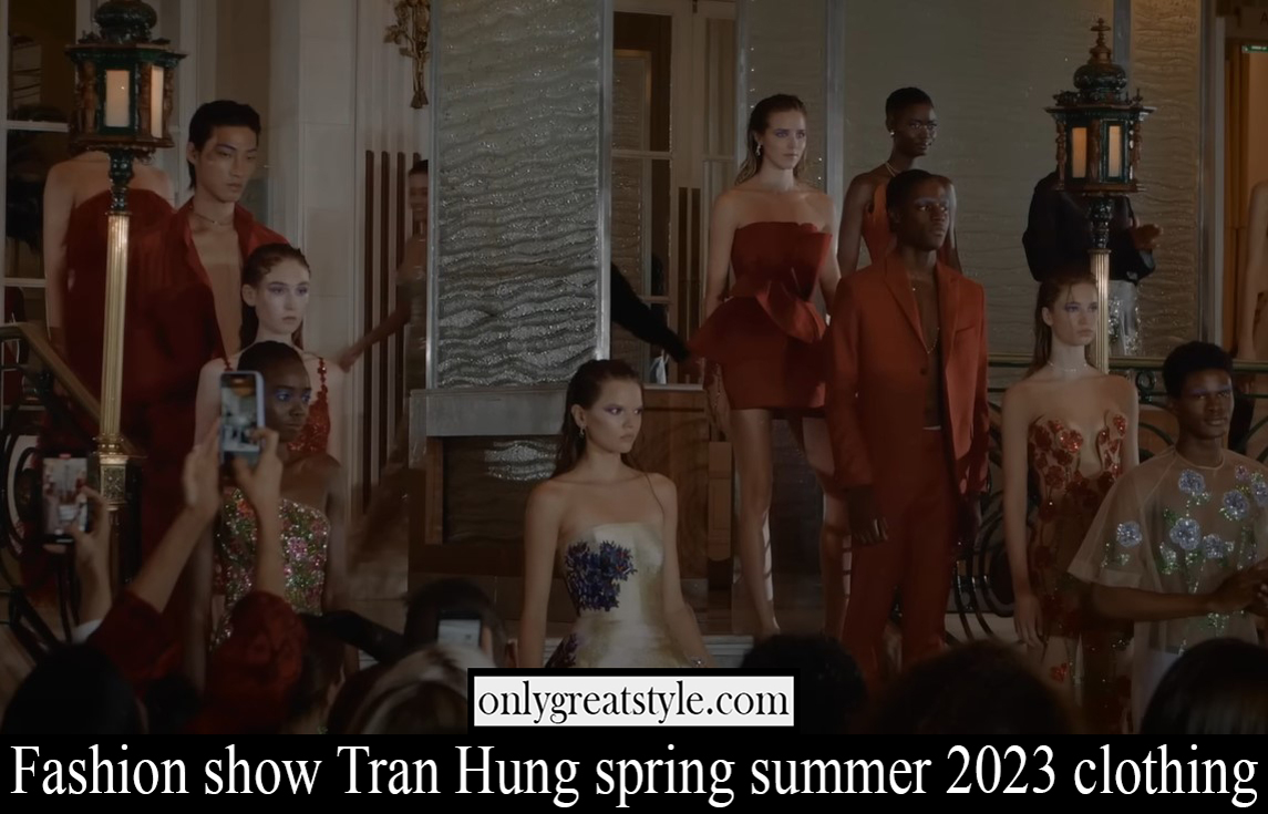 Fashion show Tran Hung spring summer 2023 clothing