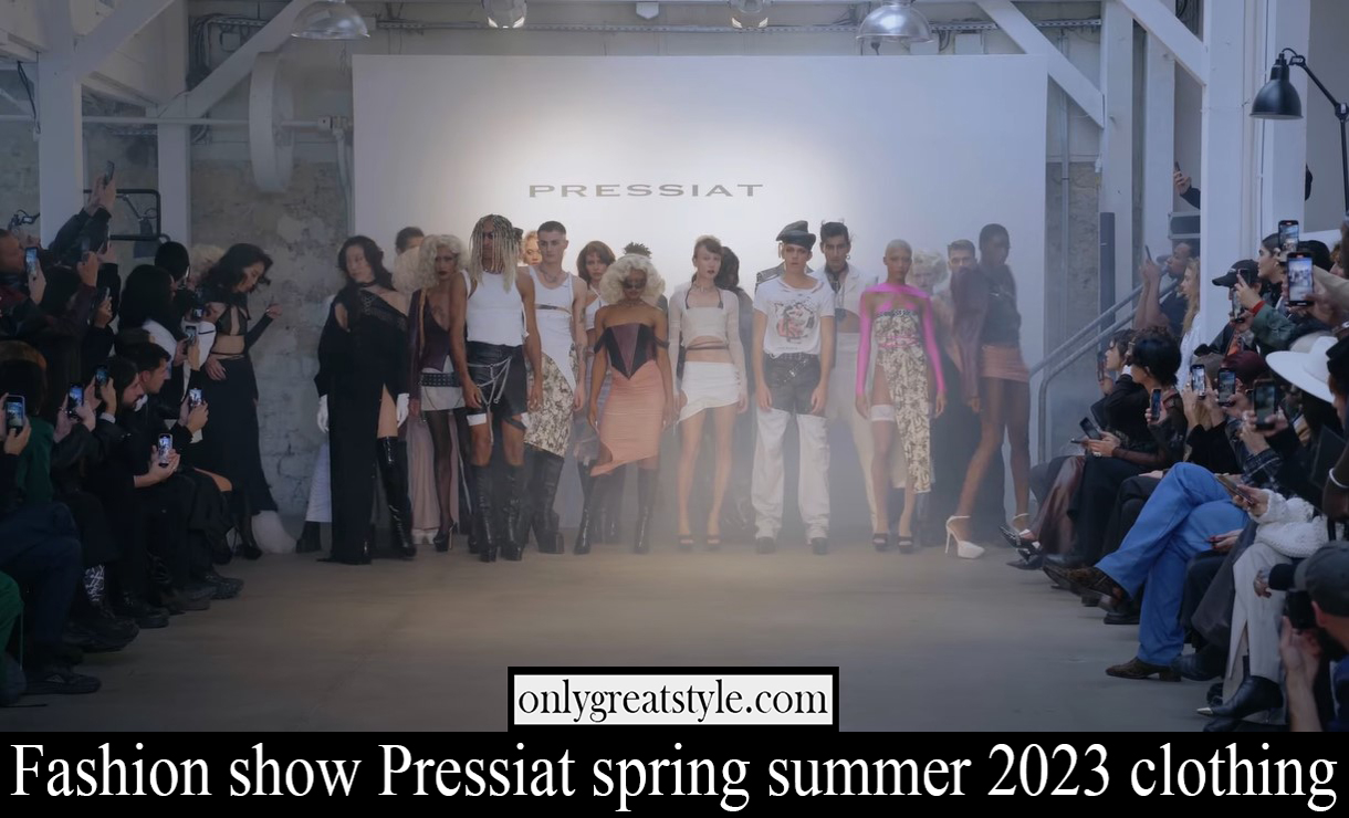 Fashion show Pressiat spring summer 2023 clothing