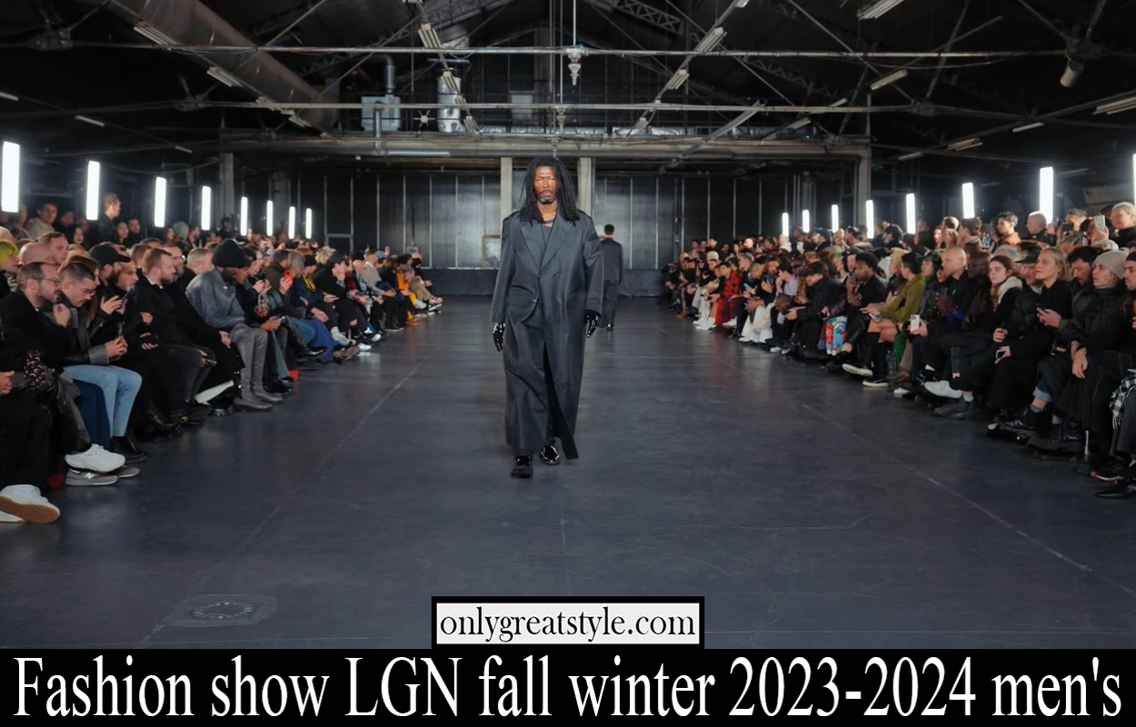 Fashion show LGN fall winter 2023 2024 mens Fashion show LGN fall winter 2023 2024 mens