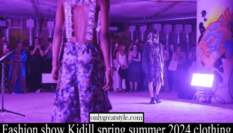 Fashion show Kidill spring summer 2024 clothing