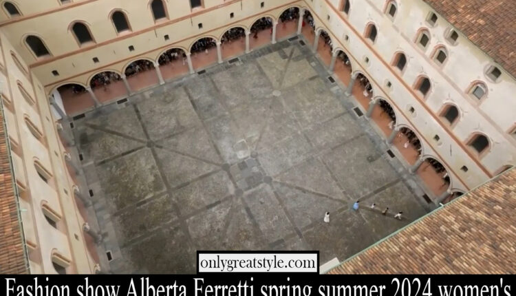 Fashion show Alberta Ferretti spring summer 2024 women’s